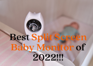 The Best Split Screen Baby Monitor of 2022 – Which One is Right for You?